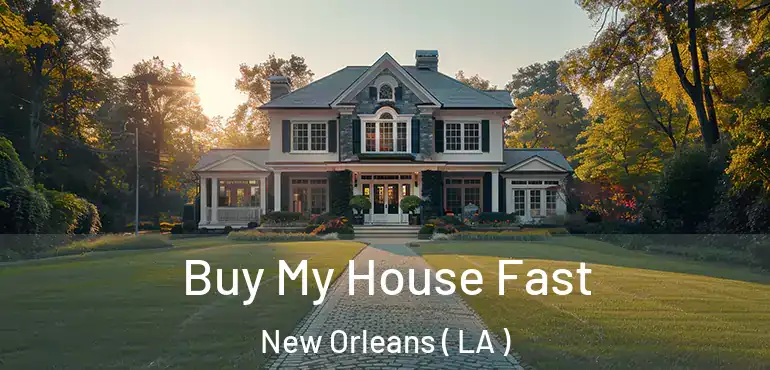 Buy My House Fast New Orleans ( LA )