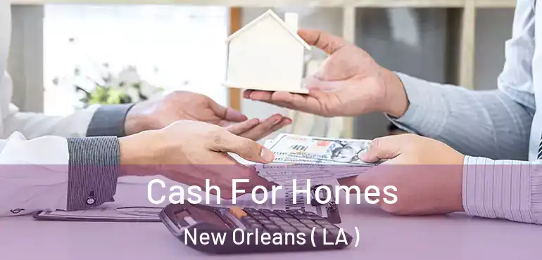  Cash For Homes New Orleans ( LA )