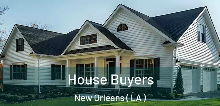  House Buyers New Orleans ( LA )