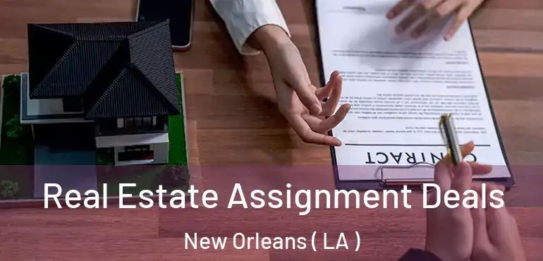  Real Estate Assignment Deals New Orleans ( LA )