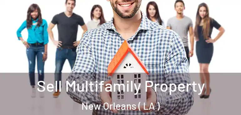  Sell Multifamily Property New Orleans ( LA )