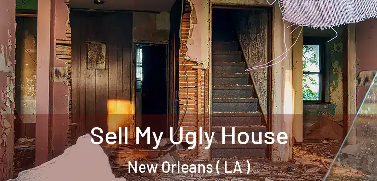  Sell My Ugly House New Orleans ( LA )